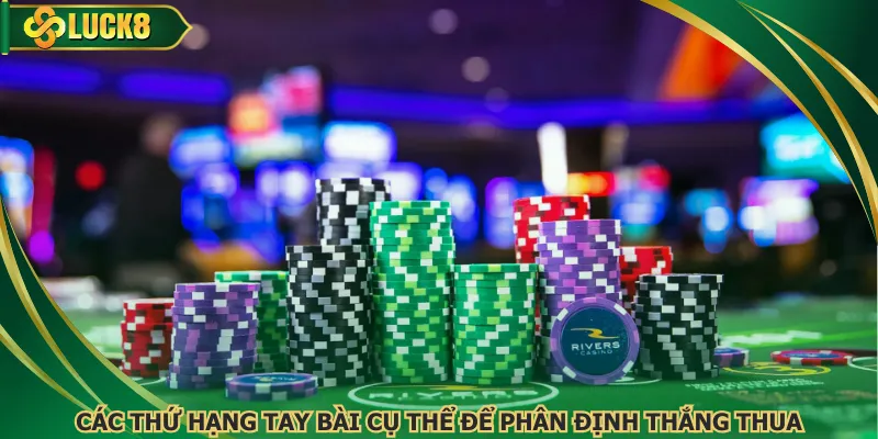 Các thứ hạng tay bài cụ thể để phân định thắng thua