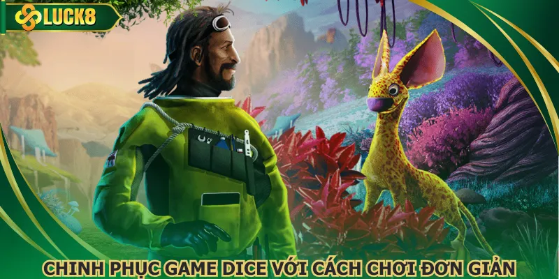 Chinh phục game Dice với cách chơi đơn giản