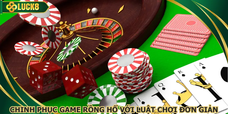 Chinh phục game rồng hổ với luật chơi đơn giản
