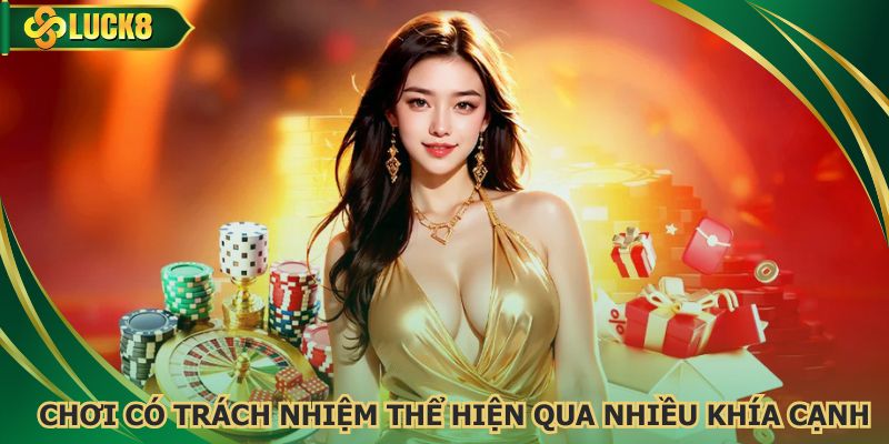 Chơi có trách nhiệm được thể hiện qua nhiều khía cạnh