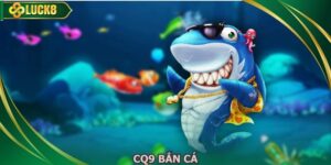 CQ9 Bắn Cá - Đổi Thưởng Siêu Tốc An Toàn Tuyệt Đối
