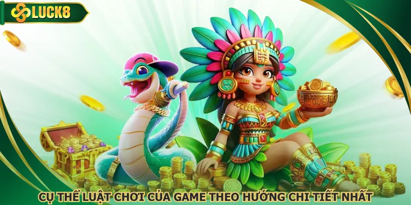 Cụ thể luật chơi của game theo hướng chi tiết nhất