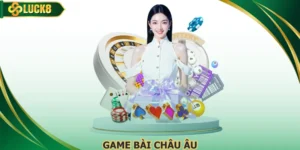 Game Bài Châu Âu Đẳng Cấp Sòng Bài Quốc Tế Mới 2026