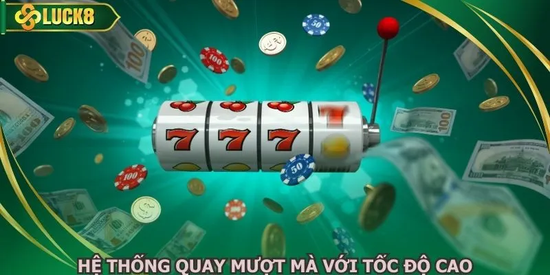 Hệ thống quay mượt mà với tốc độ cao