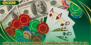 Luật Chơi Casino Online - Cẩm Nang Không Thể Bỏ Qua