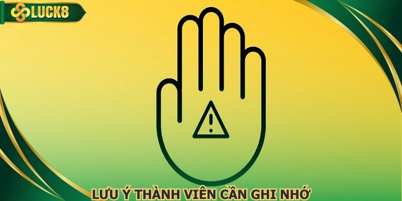 Lưu ý thành viên cần ghi nhớ