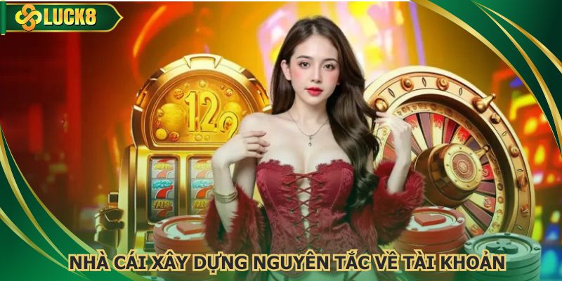 Nhà cái xây dựng nguyên tắc về tài khoản