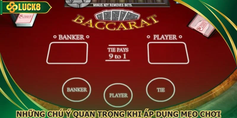 Những chú ý quan trọng khi áp dụng mẹo chơi