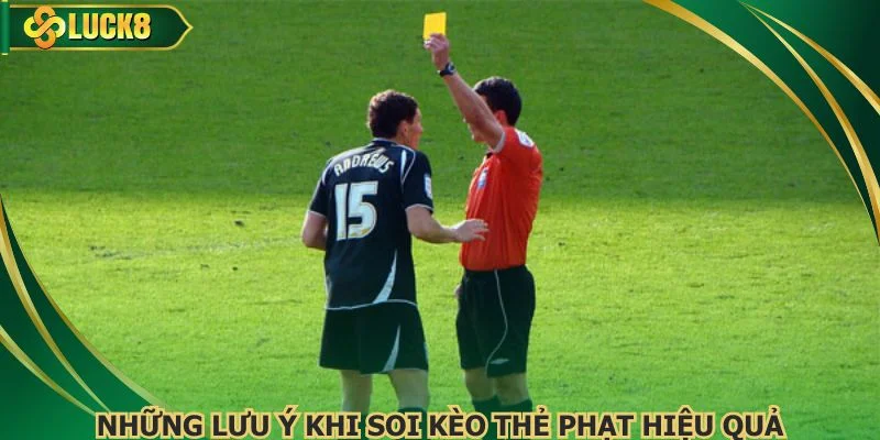 Những lưu ý khi soi kèo thẻ phạt hiệu quả
