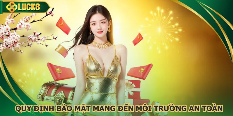 Quy định bảo mật cam kết không gian giải trí an toàn