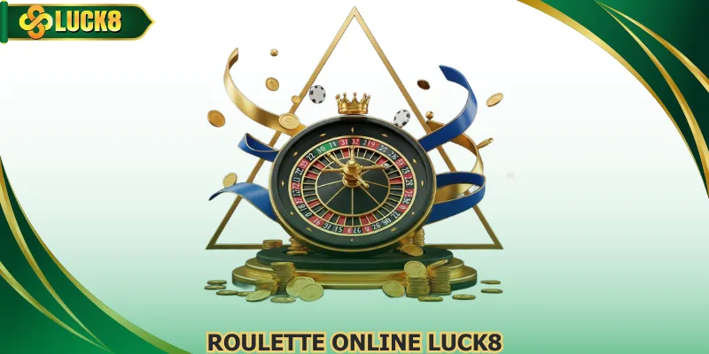 Roulette Online Luck8 Vòng Quay May Mắn Hứa Hẹn Trúng Lớn