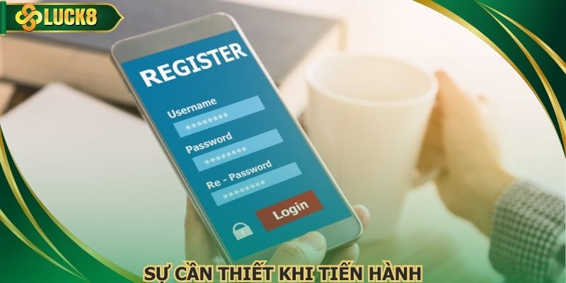 Sự cần thiết khi tiến hành
