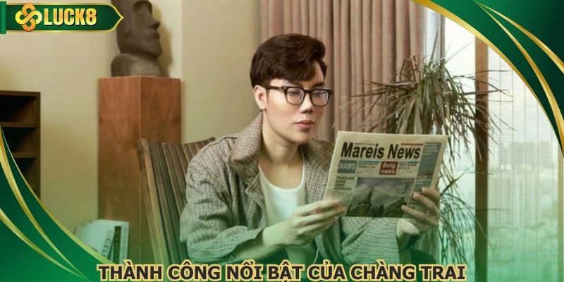 Thành công nổi bật của chàng trai