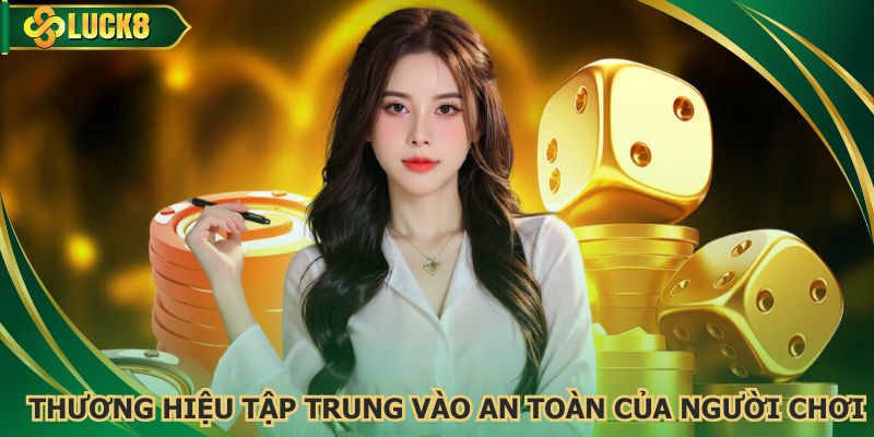 Thương hiệu tập trung vào an toàn của người chơi