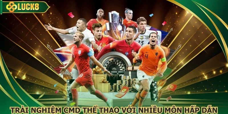 Trải nghiệm CMD thể thao với nhiều môn hấp dẫn