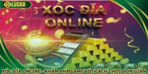 Xóc Đĩa Online - Khám Phá Tựa Game Với Cách Chơi Đơn Giản